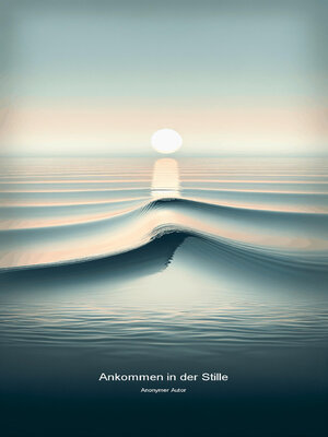 cover image of Ankommen in der Stille